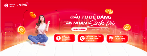 Mở tài khoản Chứng khoán VPS trên Viettel Money nhận tới 550.000đ