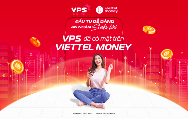 Mở tài khoản Chứng khoán VPS trên Viettel Money nhận tới 550.000đ